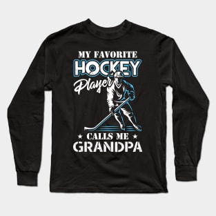 My Favorite Hockey Player Calls Me Grandpa Father's Day Gift Long Sleeve T-Shirt